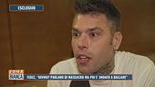 Fedez: "Iovino? Parlano di massacro ma poi è andato a ballare"