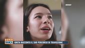 Greta racconta il suo percorso di transizione