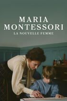 Maria Montessori - La nouvelle femme