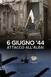 Ep. 2 - 6 giugno '44 - Attacco all'alba!