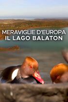 Meraviglie d'Europa: il lago Balaton