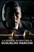 La grande avventura di Guglielmo Marconi