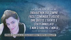 Strage Altavilla, il vocale di Sabrina "evento annullato"