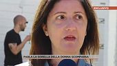 Parla Sonia,  la sorella della donna scomparsa