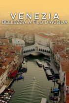 Venezia: bellezza a filo d'acqua