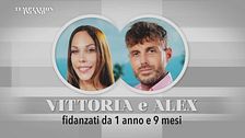Vittoria e Alex: conosciamoli meglio