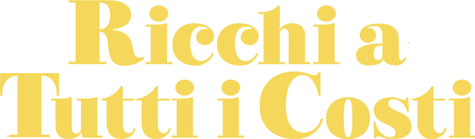 Ricchi a tutti i costi - Film Mediaset Infinity