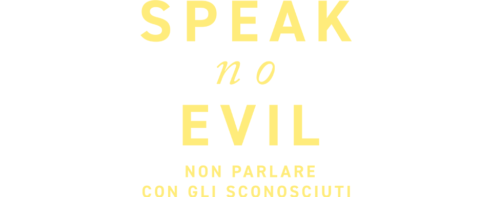 Speak no evil - Non parlare con gli sconosciuti - Film Mediaset Infinity