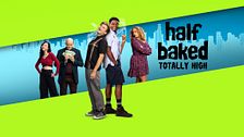 Half baked: totally high