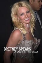 Britney Spears: la caduta di una stella
