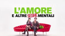 L'amore e altre seghe mentali