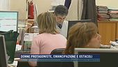 Donne protagoniste, emancipazione e ostacoli