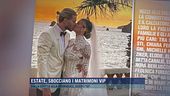 Estate, sbocciano i matrimoni vip
