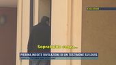 Pierina, inedite rivelazioni di un testimone su Louis