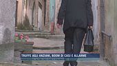 Truffe agli anziani, boom di casi e allarme