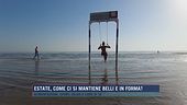 Estate, come ci si mantiene belli e in forma?