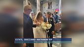 Estate, sbocciano i matrimoni vip