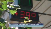 Estate, esodo per le vacanze e caldo record