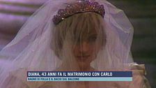 Diana, 43 anni fa il matrimonio con Carlo
