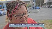 Pierina, ieri Valeria in questura per stalking a Manuela