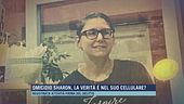 Omicidio Sharon, la verità è nel suo cellulare?
