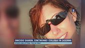 Omicidio Sharon, continuano i colloqui in caserma
