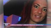 L'amica di Manuela: "L'abbiamo pregata di denunciarlo"
