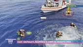 Yacht naufragato, recuperato il corpo del magnate Lynch