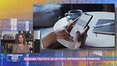 Rossana truffata da un finto imprenditore francese