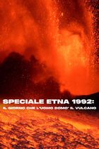 Speciale Etna 1992: il giorno che l'uomo domò il vulcano