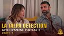 Anticipazioni della terza puntata | Parte 1