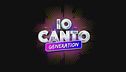 "Io Canto Generation", nuova edizione del talent show