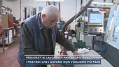 Pensionati al lavoro per mancanza di manodopera