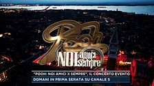 "Pooh: noi amici x sempre", il concerto evento