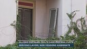 Alloggi popolari, molte case restano vuote
