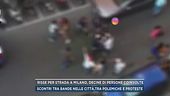 Risse per strada a Milano, decine di persone coinvolte