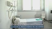 Le accuse al medico sospeso nel bolognese