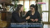 Barbara, il racconto choc della rapina in casa