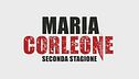 Stasera su Canale 5, l'ultima puntata della seconda stagione  di "Maria Corleone"