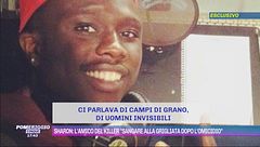 Omicidio Sharon, parla l'amico del killer