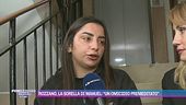 Rozzano, la sorella di Manuel: "Un omicidio premeditato"