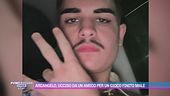 Arcangelo, ucciso da un amico per un gioco finito male