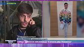 Ciro, l'amico di Arcangelo: "È stata una tragedia"