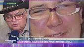 Scomparsa nel nulla da due mesi: parla l'amico di Daniela