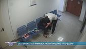 Louis intercettato a Manuela: "Ho sottovalutato tutto questo"