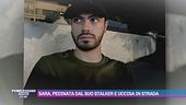 Sara, pedinata dal suo stalker e uccisa in strada