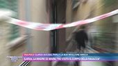 Ilaria, la madre di Mark: "Ho visto il corpo della ragazza"