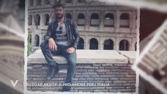 Ruzgar Aksoy e l'amore per l'Italia