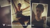 Deborah Lettieri: "La mia danza, la mia vita"