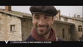 Luca Calvani: "Il mio mondo a colori"